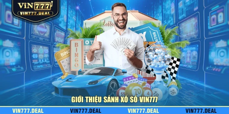 Giới thiệu sảnh xổ số VIN777 Giới thiệu sảnh xổ số VIN777