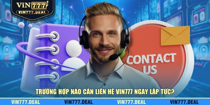 https://netflix.co.com/huong-dan-lien-he/ Trường hợp nào cần liên hệ VIN777 ngay lập tức?